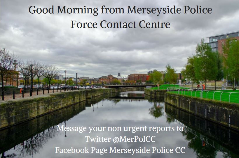 Good Morning Merseyside, Team 3 on the desk today until 7pm, please message with any Enquiries or Non-Urgent Reports. Always remember to dial 999 in an Emergency, #Staysafe and enjoy your day 🙂