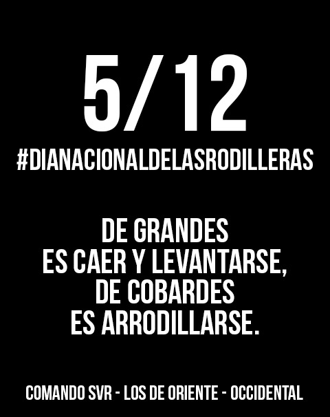 ComandoSvr1986's tweet photo. DE GRANDES ES CAER Y LEVANTARSE,
DE COBARDES ES ARRODILLARSE.

#DiaNacionalDeLasRodilleras https://t.co/Lv8wCPXzpk