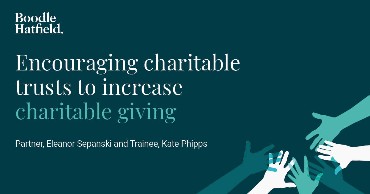 In Charity Finance, Partner, Eleanor Sepanski and Trainee, Kate Phipps analyse the methods encouraging charitable trusts to increase charitable giving.
boodlehatfield.com/articles/encou…
#charitablegiving #charitabletrusts #charityfinace #privatewealth <a href="/CivilSocietyUK/">Civil Society</a>