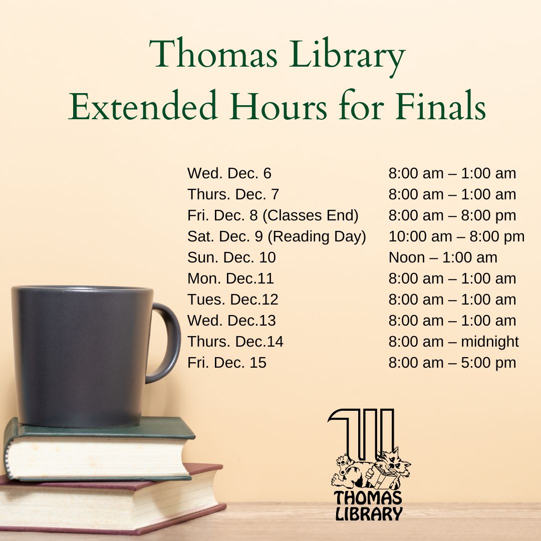Extended hours for finals in Thomas Library.  Good luck on exams!