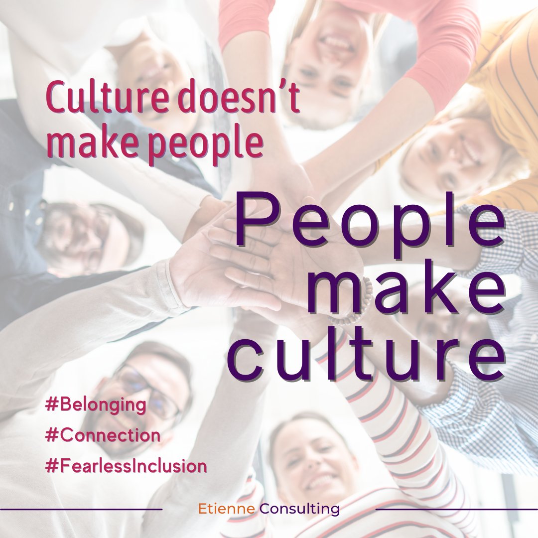 Culture doesn't make people. People make culture!

#Belonging #Connection #FearlessInclusion