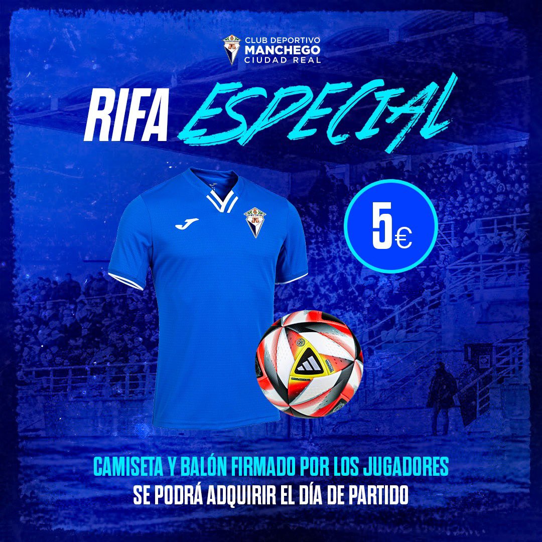 ⚪️ RIFA ESPECIAL 🔵 🎁 Camiseta y balón firmados por todos los jugadores ℹ️ Se podrá adquirir el día de partido #AupaManchego 💙🤍