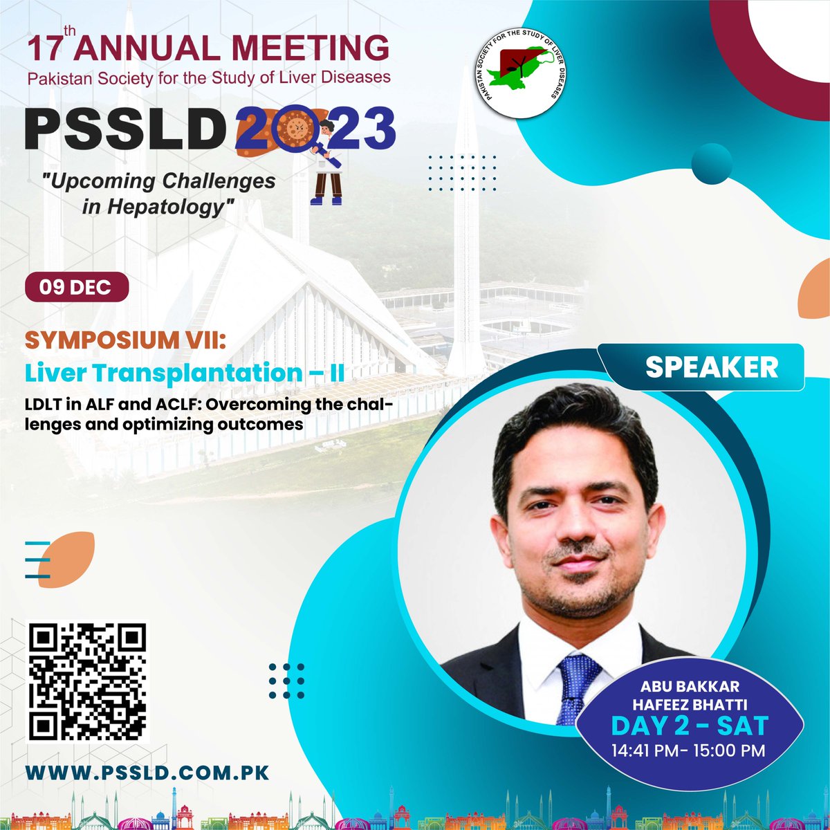 Day 2
SYMPOSIUM-VII:
Liver Transplantation – II
Moderator: Osama Tariq Butt
Chairs: Haseeb Haider Zia, Asmatullah, Sadiq Achakzai, Sherbat Khan Mandokheil
Speaker: Abu Bakkar Hafeez Bhatti
Contact us at:
Phone #: +92 333 215 0948
#pssld #annualmeeting #annualmeeting2023
