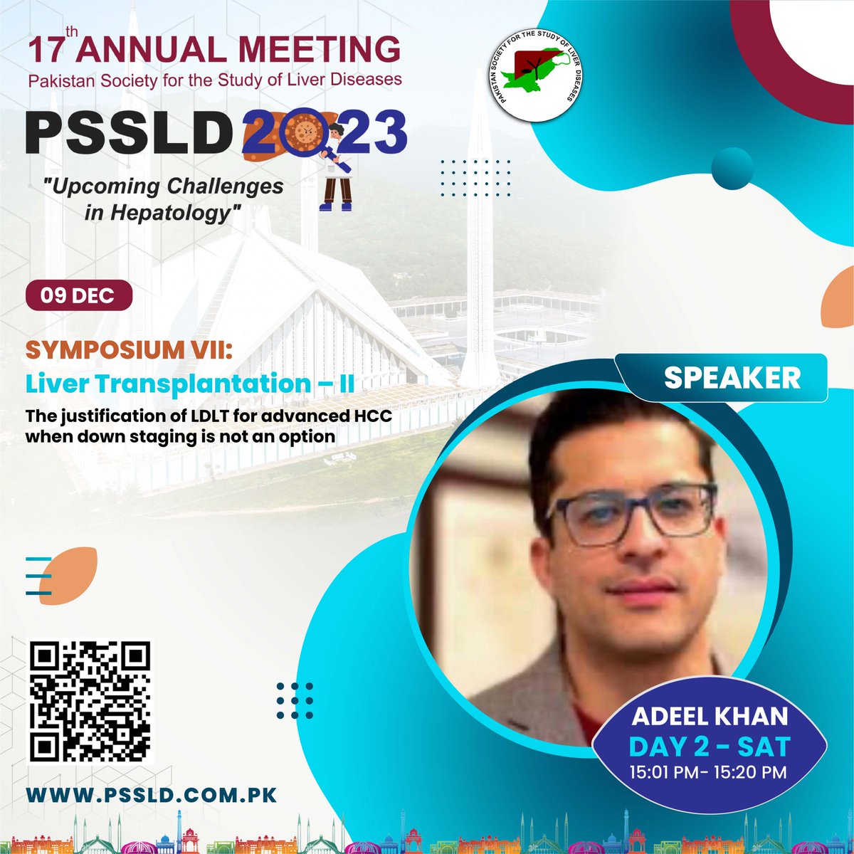 Day 2
SYMPOSIUM-VII:
Liver Transplantation – II
Moderator: Osama Tariq Butt
Chairs: Haseeb Haider Zia, Asmatullah, Sadiq Achakzai, Sherbat Khan Mandokheil
Speaker: Adeel Khan (USA)
Contact us at:
Phone #: +92 333 215 0948
#pssld #annualmeeting #annualmeeting2023 #hepatology