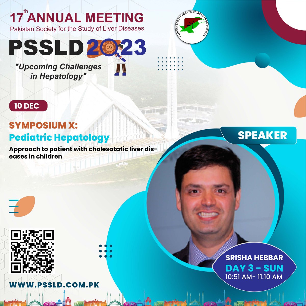 Day 3
SYMPOSIUM-X: Pediatric Hepatology
Moderator: Nadia Waheed
Chairs: Munir I. Malik, Faial Saud Dar, Col Shamama. Col. Farooq Ikram
Speaker: Srisha Hebbar (UK)
Contact us at:
Phone #: +92 333 215 0948
#pssld #annualmeeting #annualmeeting2023 #hepatology #gastroenterology