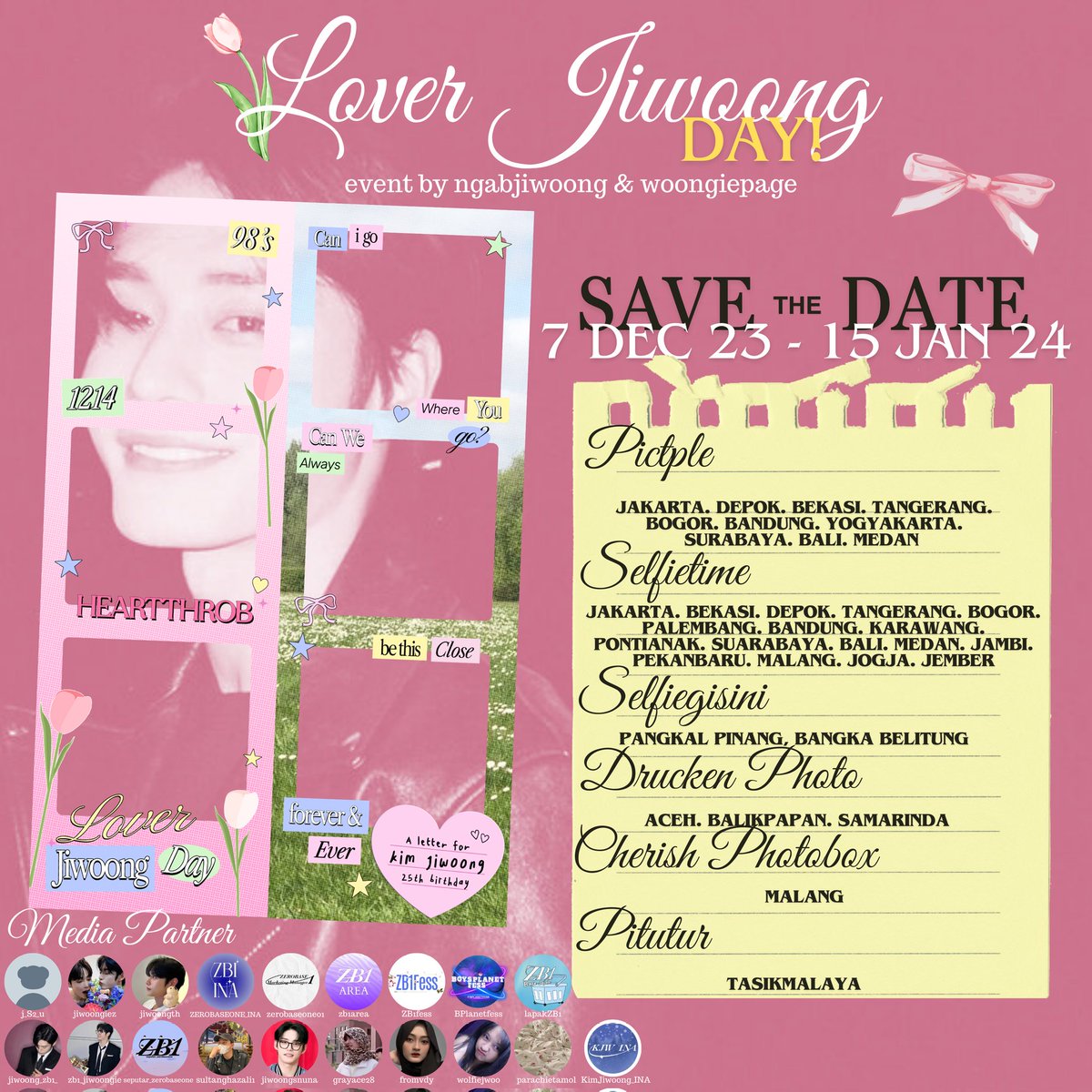 𝑳𝒐𝒗𝒆𝒓 𝑱𝒊𝒘𝒐𝒐𝒏𝒈 𝑫𝒂𝒚🌷

Jiwoong's Birthday Photobooth Event by @Ngabjiwoong &amp; @Woongiepage

🗓 Dec 7 '23 - Jan 15 '24
📍 13 Photobooth in Indonesia
🌷 Details on poster

𝚢𝚘𝚞'𝚛𝚎 𝚖𝚢 𝚕𝚘𝚟𝚎𝚛, 𝚏𝚘𝚛𝚎𝚟𝚎𝚛 &amp; 𝚎𝚟𝚎𝚛 🩷
#LoverJiwoongDay