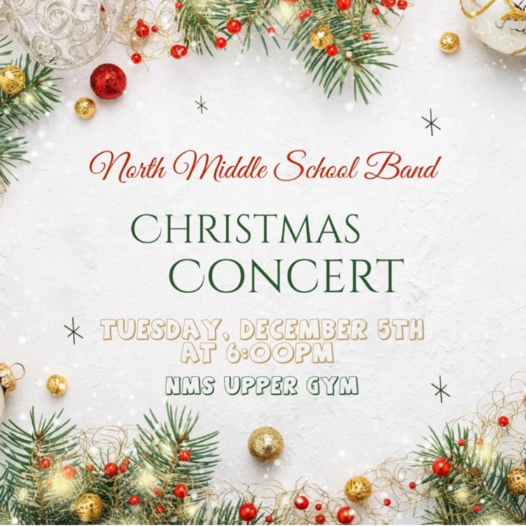 🌟 'Tis the season for the NMS Band's Annual Christmas Concert 🎄 Our students have been hard at work preparing a wonderful show 🎁 We invite you to TONIGHT's North Middle School's performance at 6:00 pm in the evening 🎼 Happy Holidays from North Middle School ❤️⭐️💙