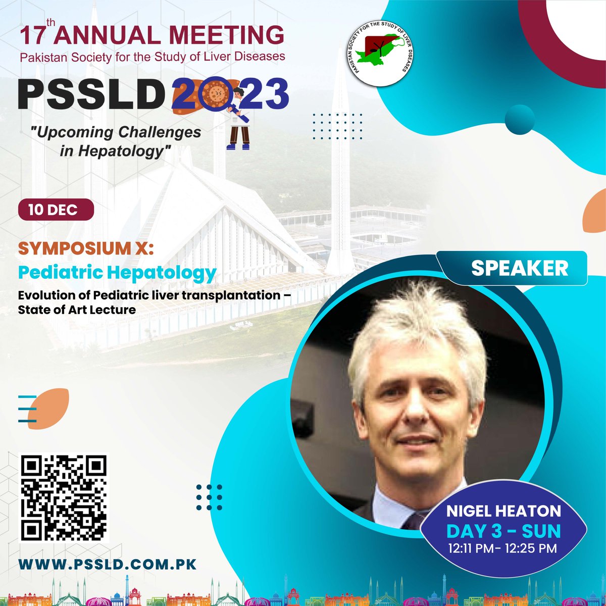 Day 3
SYMPOSIUM-X: Pediatric Hepatology
Moderator: Nadia Waheed 
Chairs: Munir I. Malik, Faial Saud Dar, Col Shamama. Col. Farooq Ikram 
Speaker: Nigel Heaton (UK) 
Contact us at:
Phone #: +92 333 215 0948
#pssld #annualmeeting #annualmeeting2023 #hepatology #gastroenterology