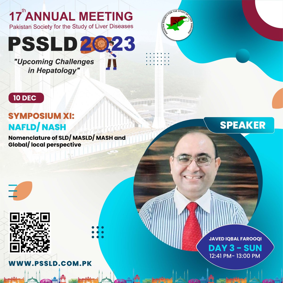 Day 3
SYMPOSIUM-XI:
NAFLD/ NASH
Moderator: Asma Asghar
Chairs: Maaz Bin Badshah, Fazal Manan, Usman Aujla, Ibrar Ahmed
Speaker: Javed Iqbal Farooqi
Contact us at:
Phone #: +92 333 215 0948
#pssld #annualmeeting #annualmeeting2023 #hepatology #gastroenterolog