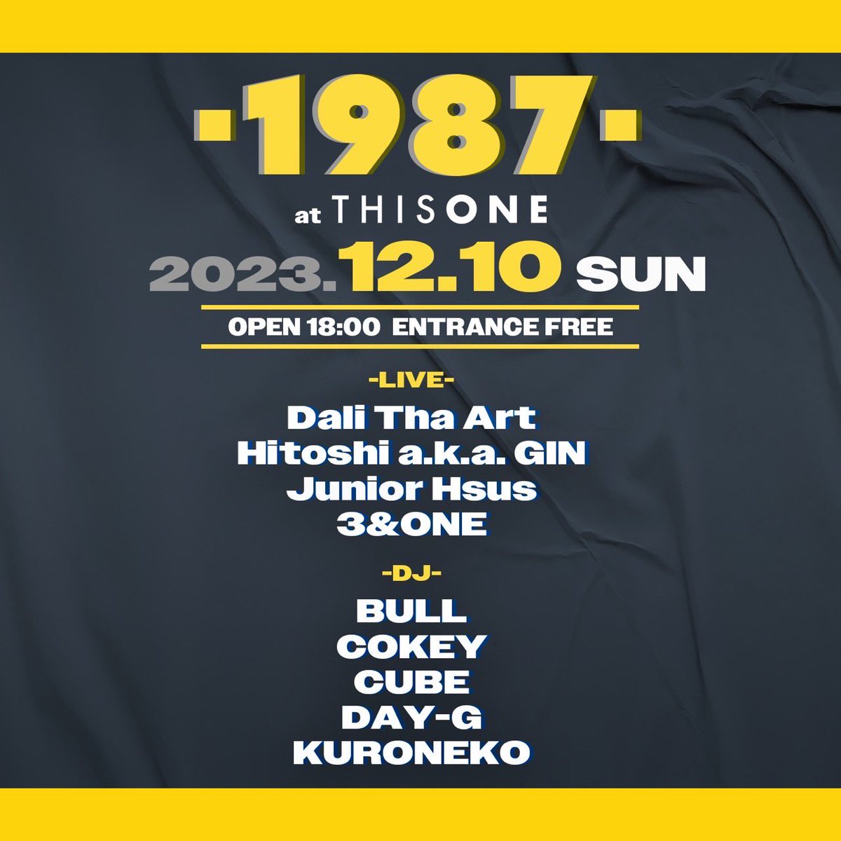 [12/10(sun)] 1987 at THISONE

18:00 OPEN 
ENTRANCE FREE

DJ:
BULL
Cokey
CUBE
DAY-G
KURONEKO

LIVE:
Dali Tha Art
Junior Hsus
Hitoshi a.k.a. GIN
3&amp;ONE

#thisone #thisonecoffee #machida #町田