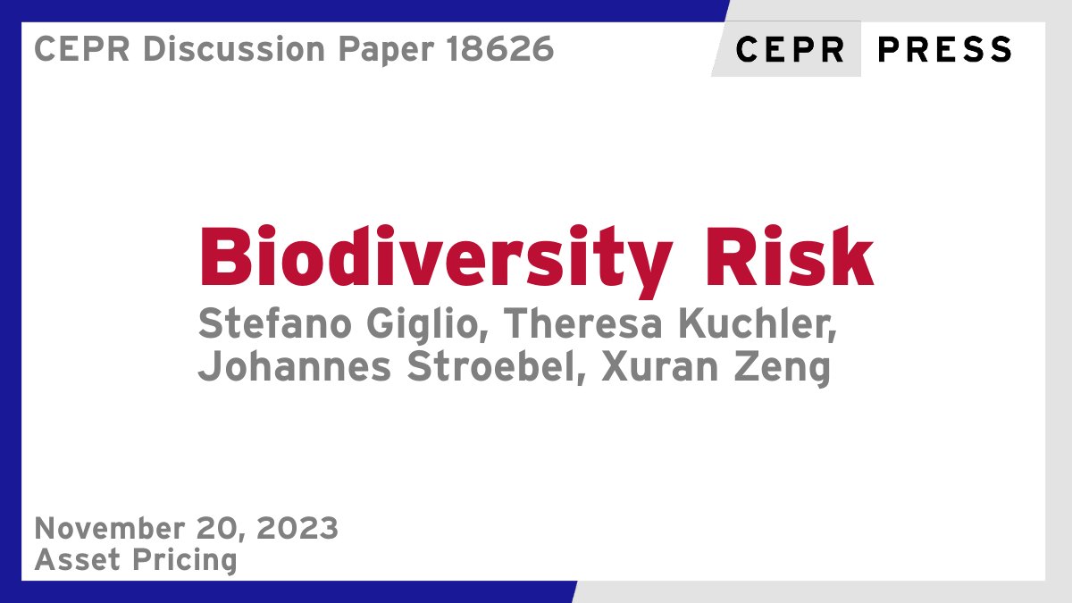 CEPR (@cepr_org) on Twitter photo New CEPR Discussion Paper - DP18626
Biodiversity Risk
Stefano Giglio <a href="/StefanoGiglioEc/">Stefano Giglio</a> <a href="/YaleSOM/">Yale School of Management</a>, Theresa Kuchler <a href="/NYUStern/">NYU Stern</a>, Johannes Stroebel @stroebel_econ <a href="/NYUStern/">NYU Stern</a>, Xuran Zeng <a href="/NYUStern/">NYU Stern</a>
ow.ly/uXlx50QfpHs
#CEPR_AP New CEPR Discussion Paper - DP18626
Biodiversity Risk
Stefano Giglio <a href="/StefanoGiglioEc/">Stefano Giglio</a> <a href="/YaleSOM/">Yale School of Management</a>, Theresa Kuchler <a href="/NYUStern/">NYU Stern</a>, Johannes Stroebel @stroebel_econ <a href="/NYUStern/">NYU Stern</a>, Xuran Zeng <a href="/NYUStern/">NYU Stern</a>
ow.ly/uXlx50QfpHs
#CEPR_AP