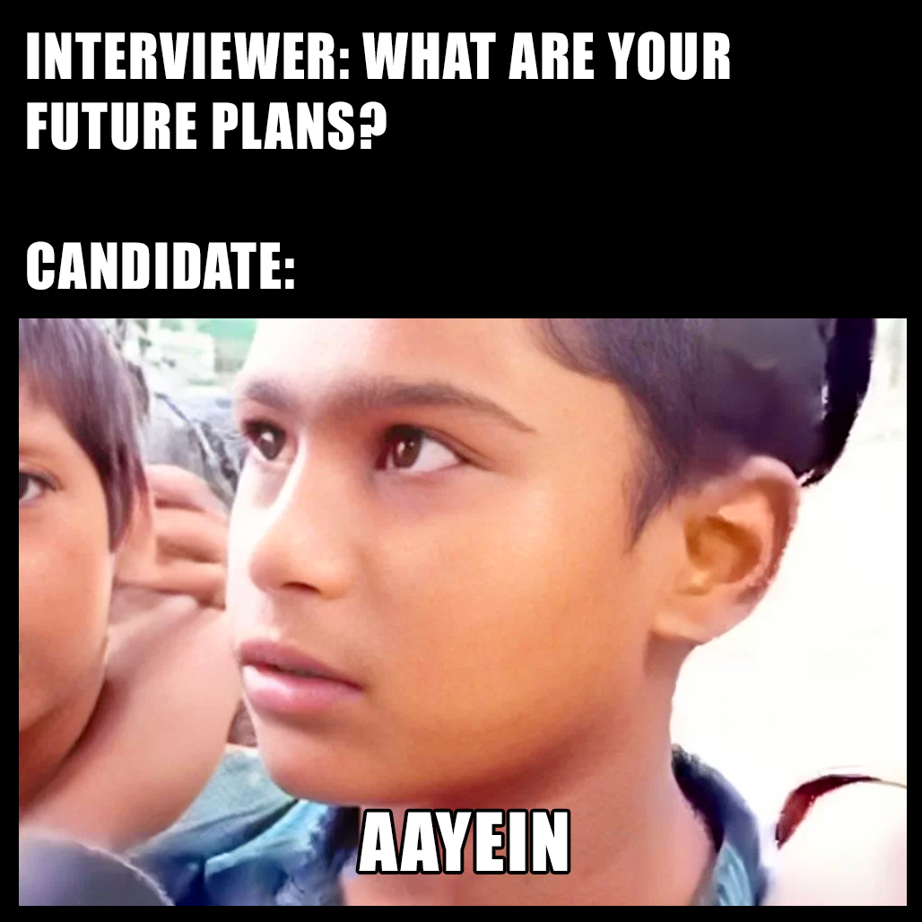 swayaminfotech's tweet photo. Interviewer: What’s your future plan?
Candidate: 🙄😕
.
.
#hr #hrmemes #candidate #funnymemes #comedy #memes2023 #relatablememes #freshmemes #latestmemes #uniquememe #funny #LaughOutLoud #funnymemepost #memepost #memes #memeposts #app #web #android #ios #swayam #swayaminfotech https://t.co/UbEVSi0uAm