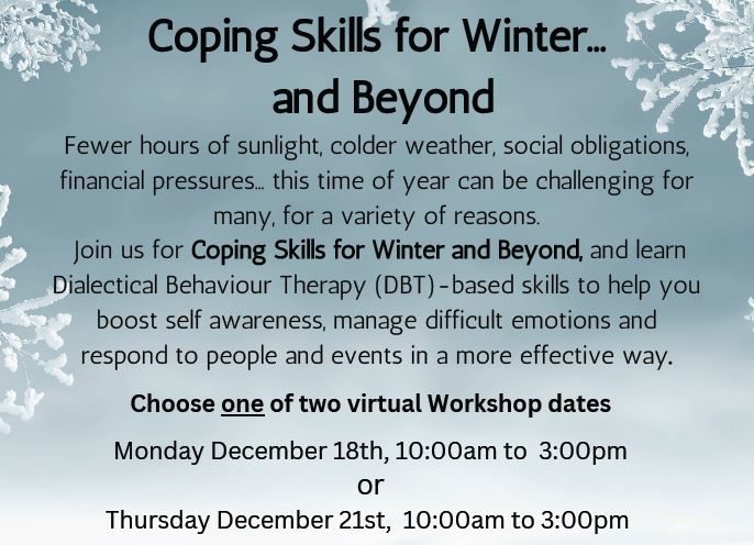 Coming up - Coping Skills for Winter...and Beyond, Coping Skills for Change intermediate-level workshops. Register for December 18 at tinyurl.com/47seve93, and register for December 21 at tinyurl.com/2ctcdtmc.