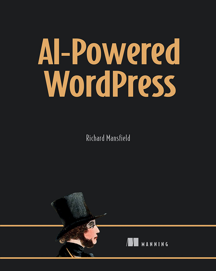 📢 New in MEAP 📢 AI-Powered Wordpress by Richard Mansfield mng.bz/6n06 🌟 Create stunning and effective #WordPress websites with easy-to-use #AI tools—no code required! 📚 🚀 Grab your early access and save 45% with code launch-twmansfield45. 🚀 #ManningBooks