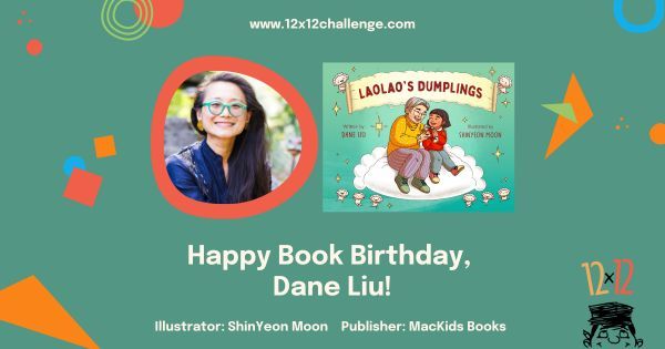 Happy Book Birthday to #12x12PB member @daneliuwrites for her #picturebook, LAOLAO'S DUMPLINGS, illustrated by ShinYeon Moon and published by @mackidsbooks! See her book and MANY more: buff.ly/43OXTTS #newbook #booklaunch