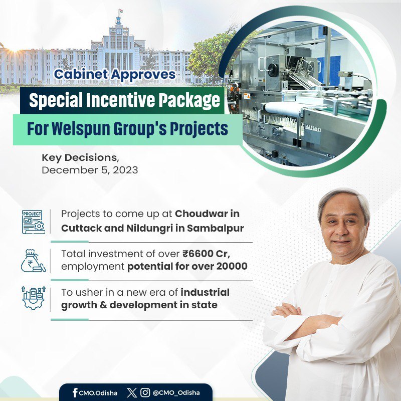 #OdishaCabinet headed by CM @Naveen_Odisha has approved a special incentive package for Welspun Group's projects in Choudwar, #Cuttack and Nilgungri, #Sambalpur. These projects with a combined investment of ₹6600 Cr will create job opportunities for more than 20000 people,…