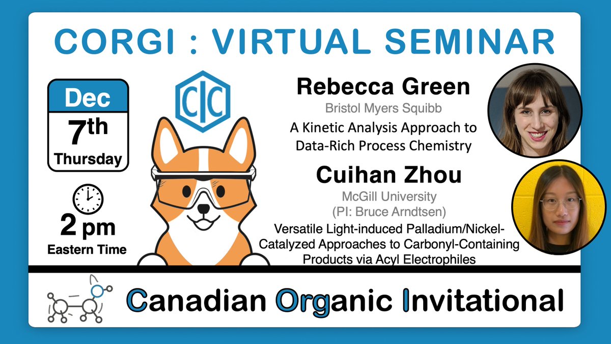 Dusting off Twitter to hype this week's #CORGI, featuring Process Chemist extraordinaire Rebecca Green @rebeccois and superstar PhD student Cuihan Zhou @CuihanT from @ArndtsenBruce's group @ McGill. Hope to see y'all this Thurs at 2pm EST! cheminst.ca/cic-virtual/se… @CIC_ChemInst