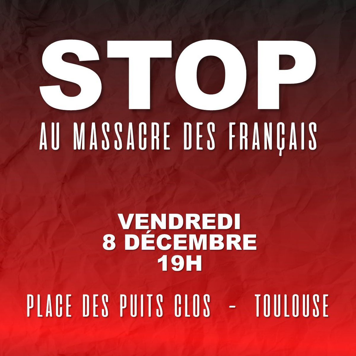 🗓 Vendredi 8 décembre 
📍Place des Puits Clos, Toulouse 
🕖 19h

📢 STOP AU MASSACRE DES FRANÇAIS ! 

🟠 Les Toulousains en ont marre, ils ne se laisseront plus faire, nous seront présents à leur côtés pour manifester ce vendredi contre l'insécurité !

On vous attend nombreux !