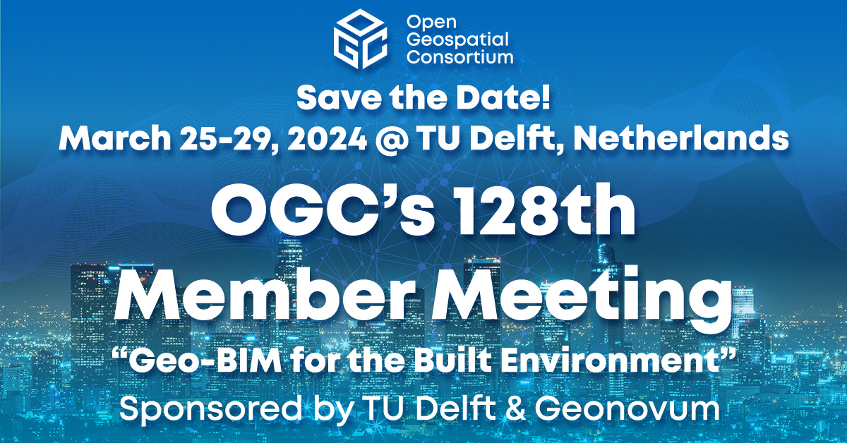 Save the date! The next OGC Member Meeting has been scheduled for March 25-29, 2024. The MM will be held at TU Delft, Netherlands, with the theme 'Geo-BIM for the Built Environment.' Many thanks to sponsors TU Delft and Geonovum. Registration is opening soon.