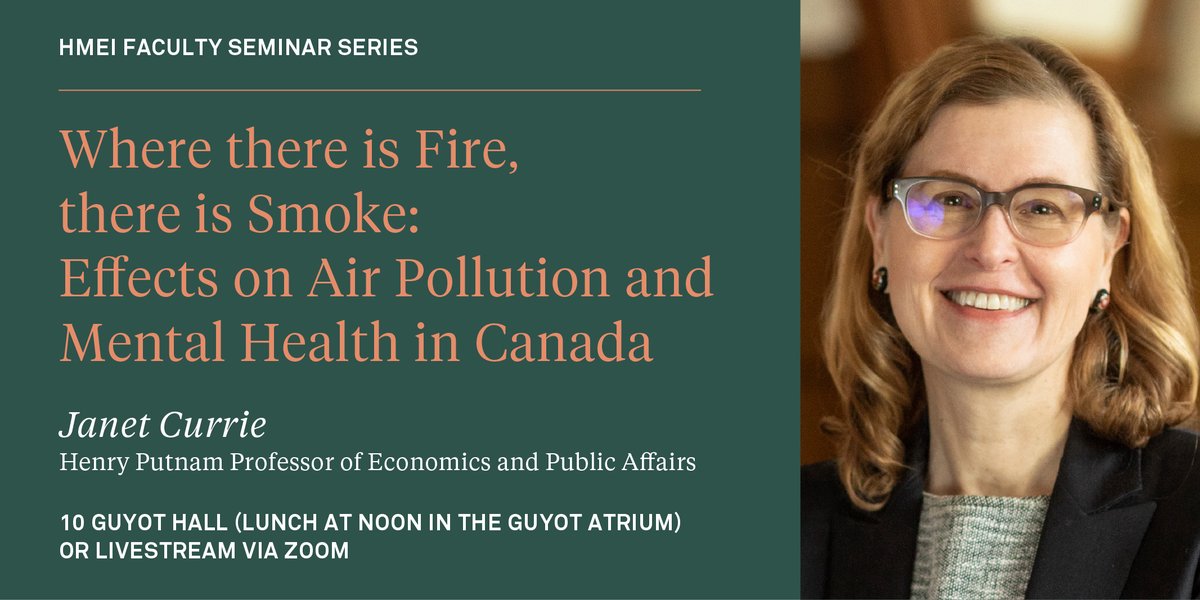 Professor Janet Currie @PrincetonEcon and @PrincetonSPIA will present “Where there is Fire, there is Smoke: Effects on Air Pollution and Mental Health in Canada” TODAY at 12:30 p.m. for our final fall ’23 HMEI Faculty Seminar. 🔗 environment.princeton.edu/event/where-th…