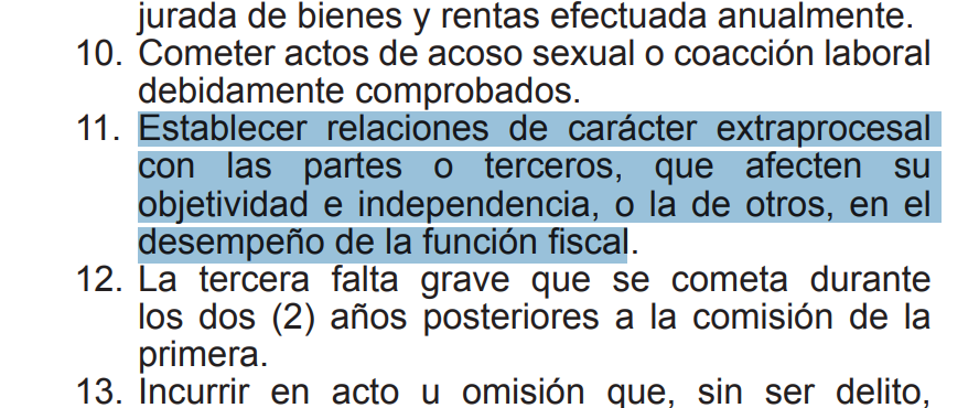 Numeral 11 del artículo 47 de la Ley de la Carrera Fiscal, es falta muy grave establecer relaciones de carácter extraprocesal con las partes o terceros. La Fiscalía formalizó la investigación preparatoria contra Jorge del Castillo y otros apristas a mitad de este año