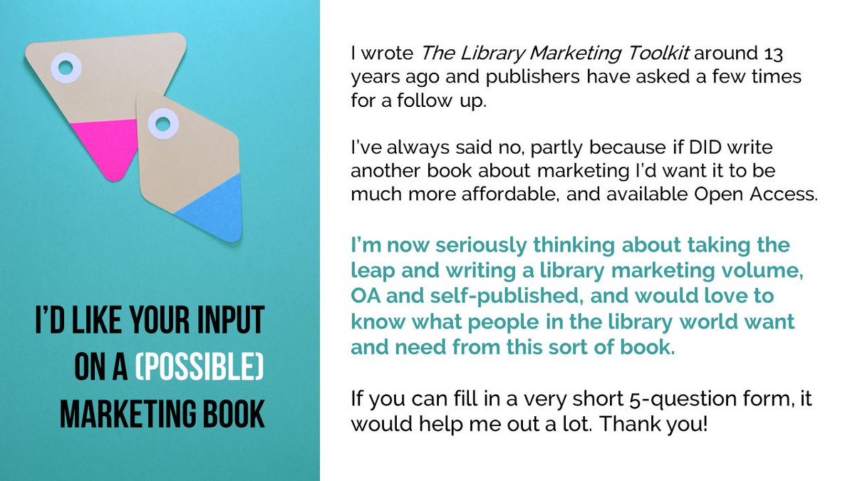 Library people of X! Can you do me one last favour? I'm seeking input on what people need from a book on #library marketing, if I were to write another... There's a brief form here: forms.gle/GHenpef6RLXEZE… If you can fill it in / RT I'd appreciate it massively. Thank you.