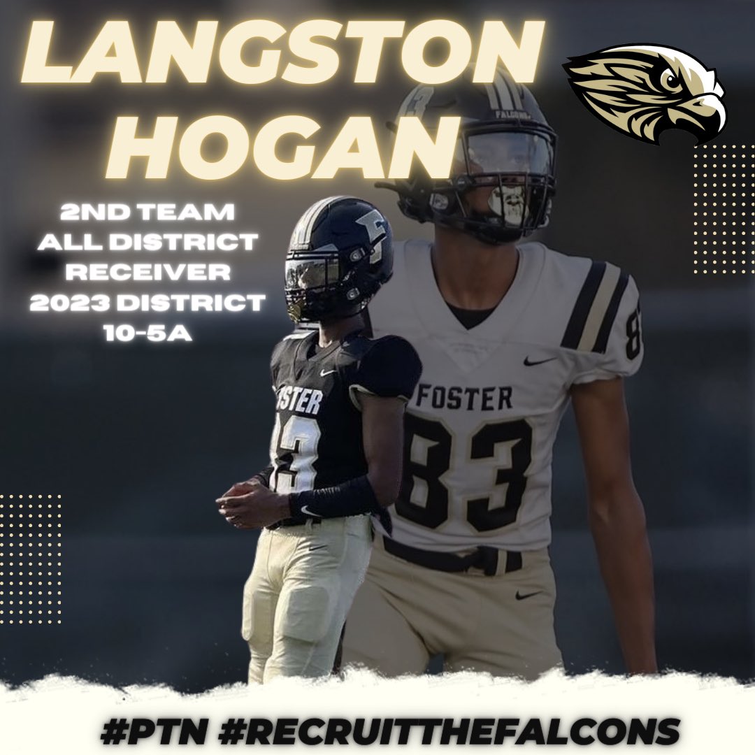 Foster Football (@fosterfootball) on Twitter photo Congratulations to Langston Hogan <a href="/Hogan1Langston/">Langston Hogan</a> for making 2ND TEAM ALL DISTRICT RECEIVER. With two years remaining we are expecting huge growth for him. He isnโt afraid to step up anywhere on the field. #ProtectTheNest #RecruitTheFalcons Congratulations to Langston Hogan <a href="/Hogan1Langston/">Langston Hogan</a> for making 2ND TEAM ALL DISTRICT RECEIVER. With two years remaining we are expecting huge growth for him. He isnโt afraid to step up anywhere on the field. #ProtectTheNest #RecruitTheFalcons