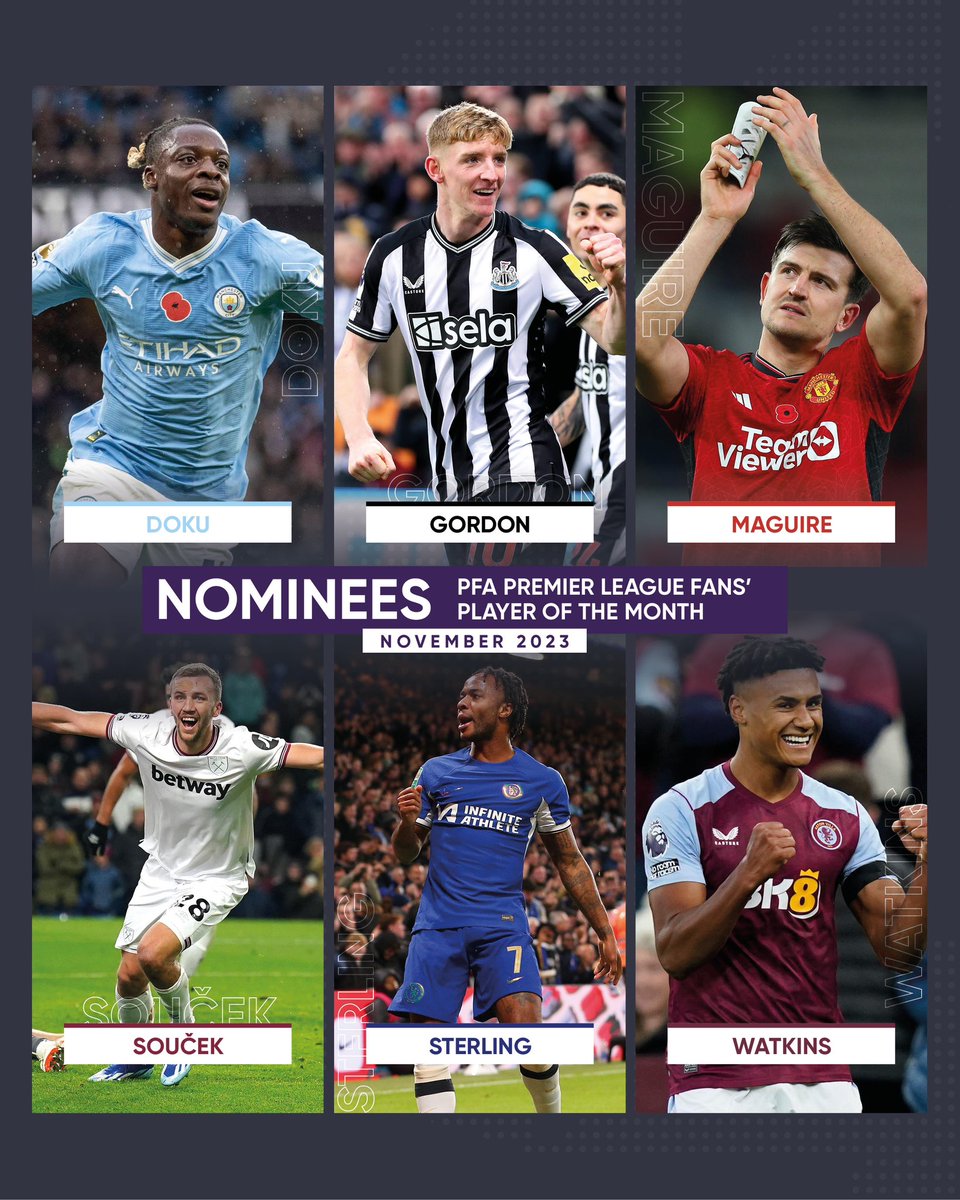 PFA Premier League Fans’ Player of the Month nominees for November 🏆 🔵 @JeremyDoku ⚫️ @anthonygordon 🔴 @HarryMaguire93 ⚒️ @tomassoucek28 🔵 @sterling7 🟣 Ollie Watkins Vote: thepfa.com/fpotm/premier-…