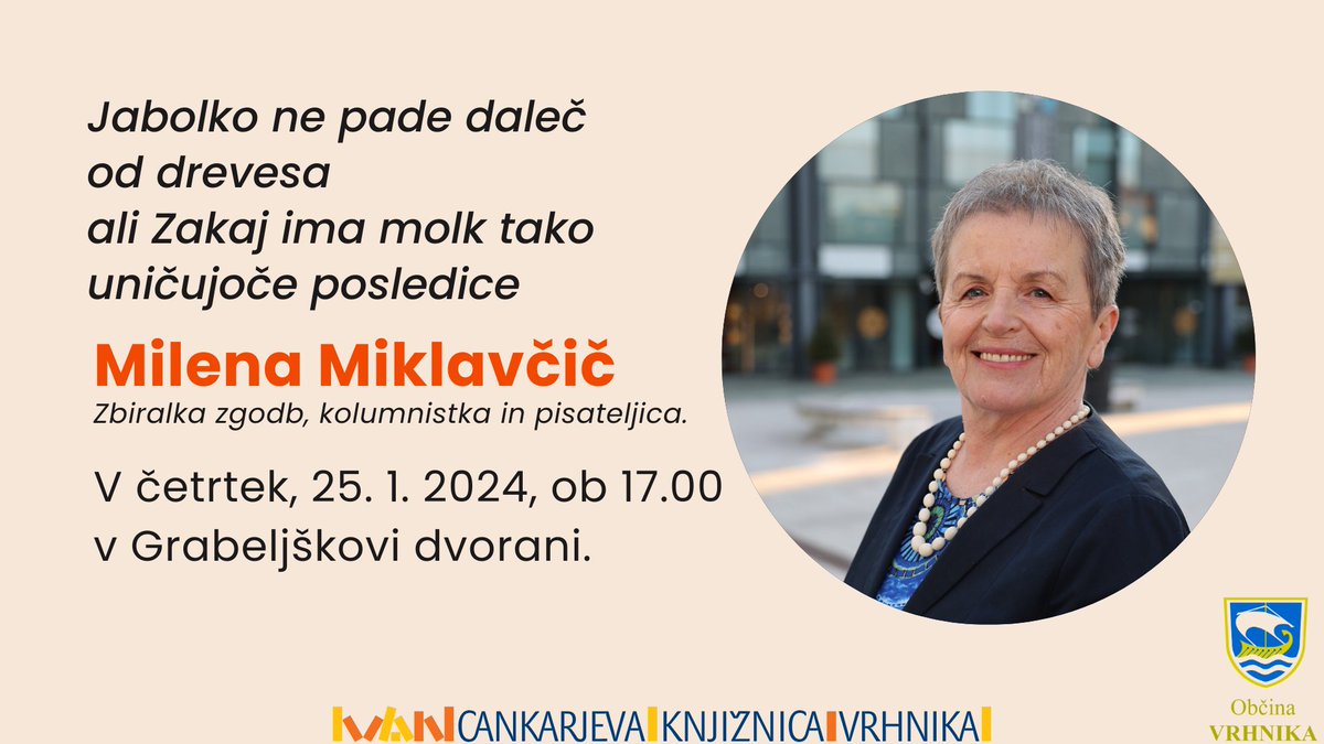 Jabolko ne pade daleč od drevesa ali Zakaj ima molk tako uničujoče posledice – Milena Miklavčič. V goste smo povabili zbiralko zgodb, kolumnistko in pisateljico Mileno Miklavčič. Vabljeni v četrtek, 25. 1. 2024, ob 17.00 v Grabeljškovo dvorano.