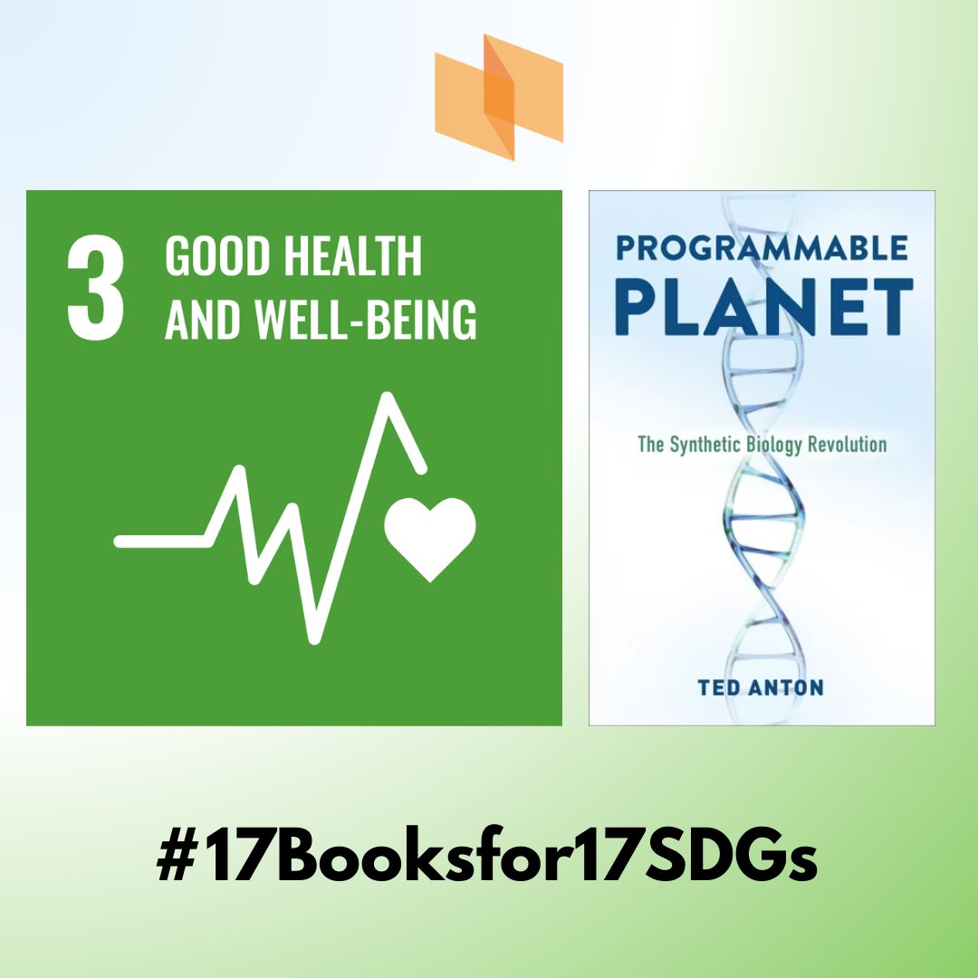 The science fiction novel 'Programmable Planet' by Workshop Graduate Ted Anton examines synthetic biology in various fields, including agriculture, energy production, and gene enhancement. A suggested read for Goal 3: Good Health and Well-Being. #17Booksfor17SDGs