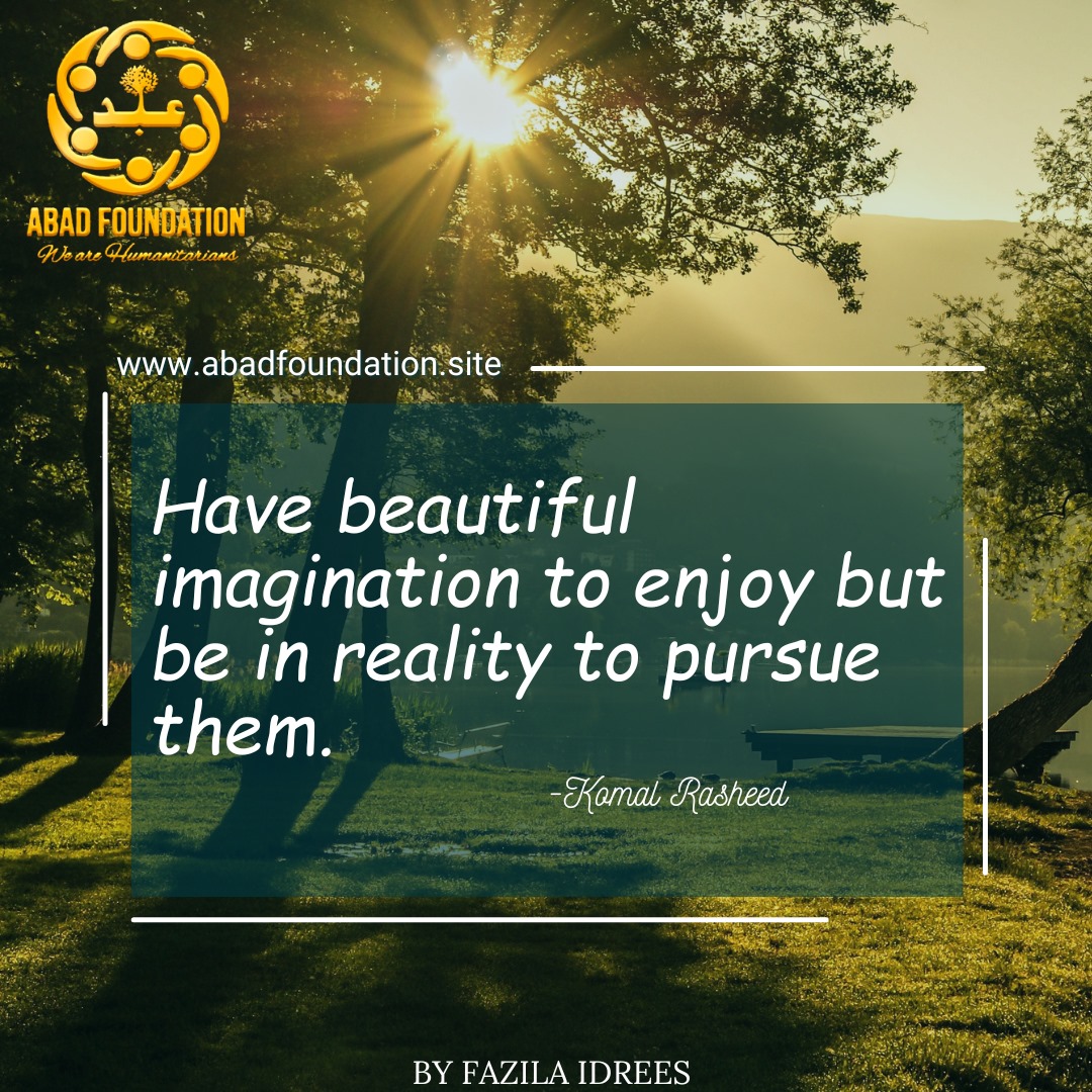 abadfoundation's tweet photo. Have beautiful imagination to enjoy but be in reality to pursue them.
Komal Rasheed~
#FreePalestineFromlsrael #GazaGeniocide #humanity #Lahore #ilsam #loveALLAH #quotesaboutlife #MotivationalQuotes https://t.co/IMB1DjX8JW