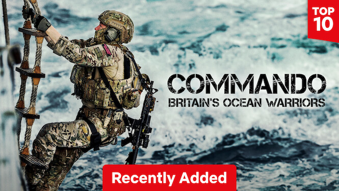 Did you know that 'COMMANDO: Britain's Ocean Warriors' has recently been added to @NetflixUK? And it is already in the Top 10 most watched TV shows!