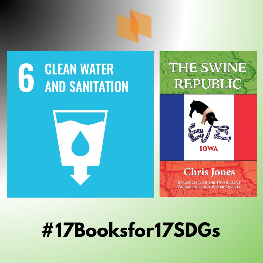 Swine Republic by Chris Jones is a book that exposes the truth about Iowa’s agricultural industry and how its farming practices contaminate water thousands of miles away. A suggested read for Goal 6: Clean Water and Sanitation #17Booksfor17SDGs