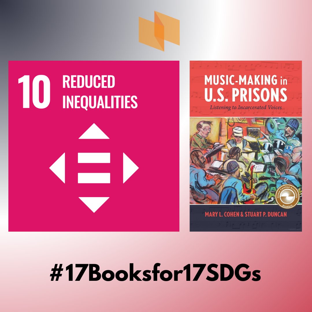 Mary L. Cohen and Stuart P. Duncan present a compelling case for making music in U.S. prisons, based on their research and practice with incarcerated songwriters and performers. A suggested read for Goal 10: Reduced Inequalities. #17Booksfor17SDGs