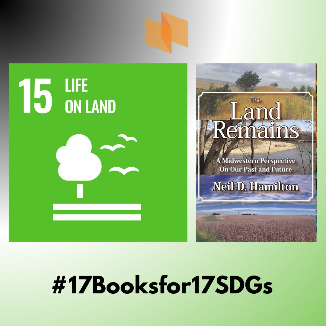 'The Land Remains' a book by Neil Hamilton that tells the story of his love affair with Iowa’s land, from his childhood on a farm to his career as a professor and leader in agricultural law and policy. A suggested read for Goal 14:Goal 15: Life on Land. #17Booksfor17SDGs