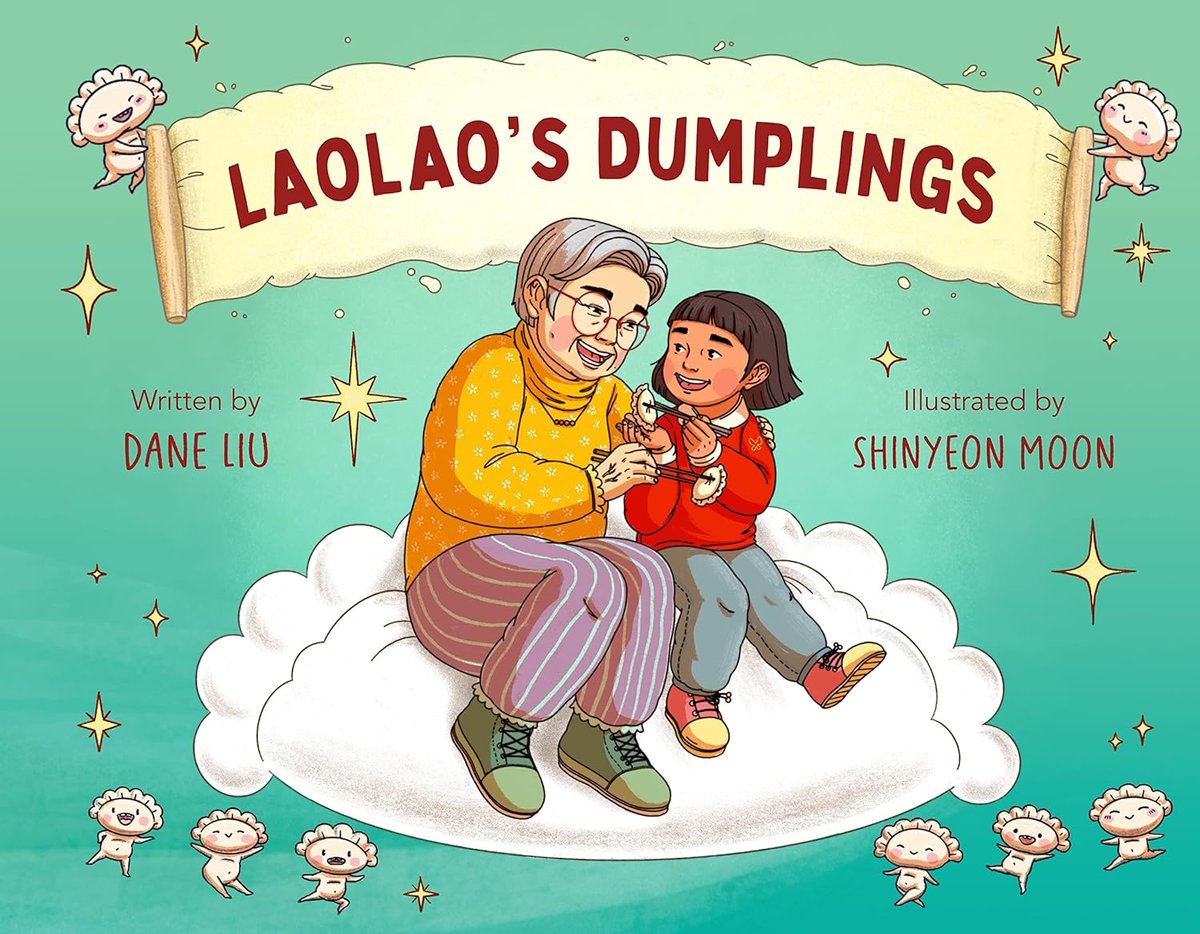 Happy book birthday to LAOLAO'S DUMPLINGS by @daneliuwrites and Shinyeon Moon!