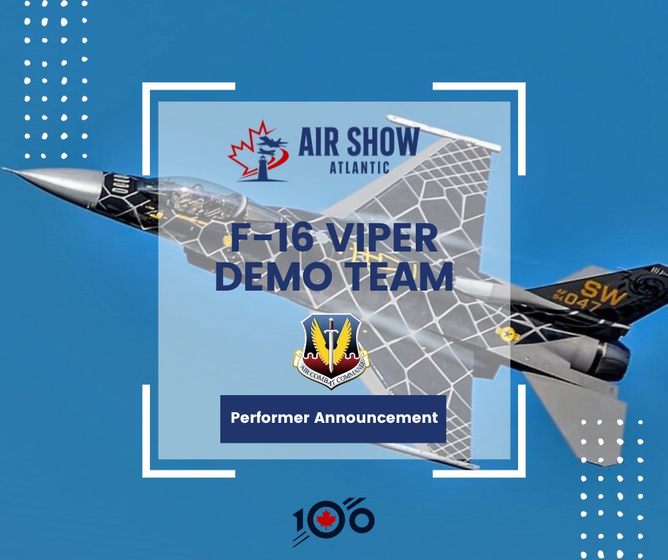 Performer Announcement: F-16 Viper Demo Team from Air Combat Command. You wanted jets? We’re bringing the jets!!! Not just an F-16, but Air Combat Command’s F-16 Viper Demo Team! Are we excited to watch this beauty bend and tear up the skies over Nova Scotia? #aviation