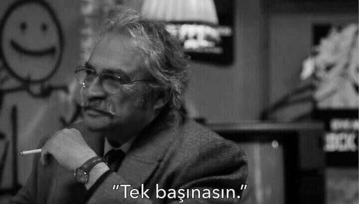 ben hep tek başımaydım