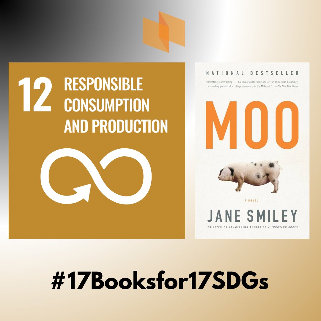 'Moo' by Jane Smiley is a witty and wise book that explores the issues of animal welfare, environmentalism, academic corruption, and consumerism through the lens of a Midwestern university. A suggested read for Goal 12: Responsible Production and Consumption. #17Booksfor17SDGs
