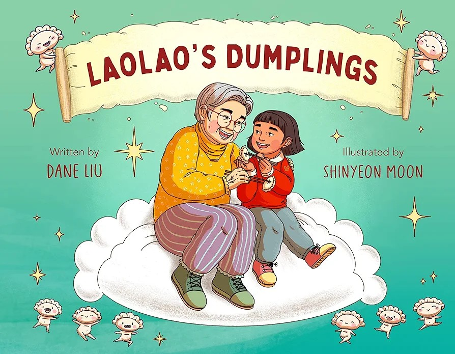 Happy book birthday @daneliuwrites and @shinyeonmoon! LAOLAO'S DUMPLINGS is a beautiful story of community connections and intergenerational love. (Plus, those dancing dumplings are adorable!)