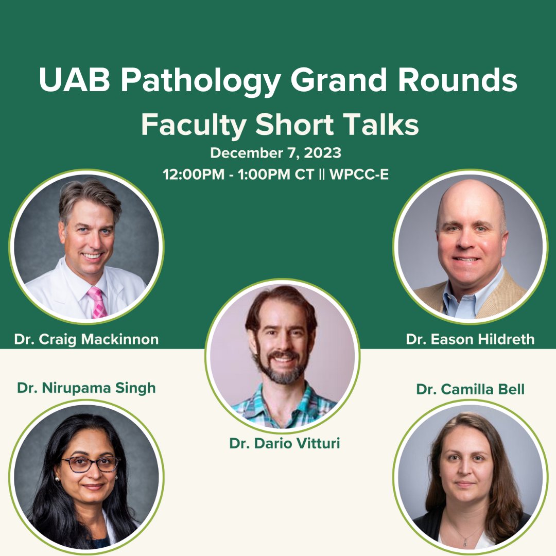 Join us for @UABPathology Grand Rounds this Thursday, December 7 @ 12 in WPCC-E or via Zoom for 'Faculty Short Talks' ft. Drs. Bell, Hildreth, Mackinnon, Singh, and Vitturi. Register: bit.ly/46G56GV