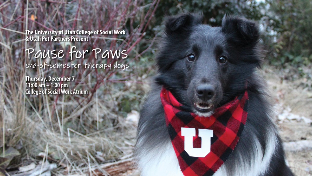 Feeling the pressure of the end-of-semester? This Thurs (12/7), take a break with registered @UtahPetPartners #TherapyDogs! Stop by the College of #SocialWork’s atrium between 11am – 1pm for some fuzzy encouragement. This fun event is free and open to the University community.