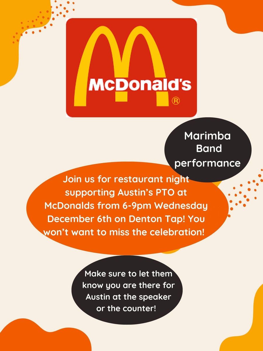 Please join us TOMORROW NIGHT (Wednesday 12/6) at McDonalds on Denton Tap! Let them know you're there to support Austin, grab some dinner or an ice cream after dinner, get in the holiday spirit with Austin Marimba, and support the PTO!