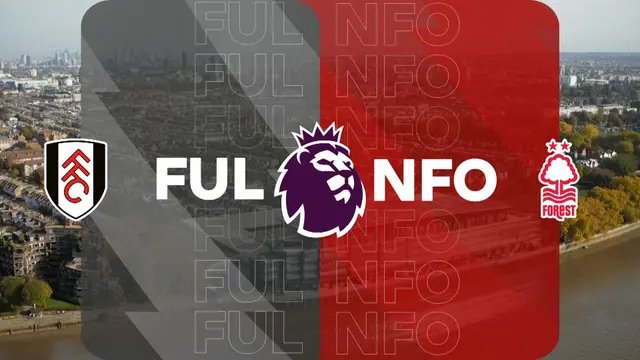 Full Match: Fulham vs Nottingham Forest