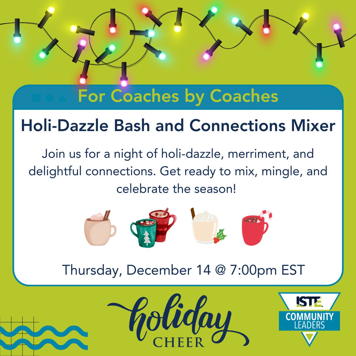 Join the #ForCoachesByCoaches @ISTECommunity Leaders on Thursday 12/14 at 7pm EST for an hour of holi-dazzle, merriment, and delightful connections. Get ready to mix, mingle, and celebrate the season! Register bit.ly/ISTEHoli-Dazzl…
