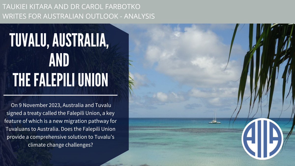'On 9 November 2023, Australia and Tuvalu signed a treaty called the Falepili Union, a key feature of which is a new migration pathway for Tuvaluans to Australia.' writes @TaukieiK and Dr Carol Farbotko for Australian Outlook. 👉Read at linktr.ee/aiiaact
