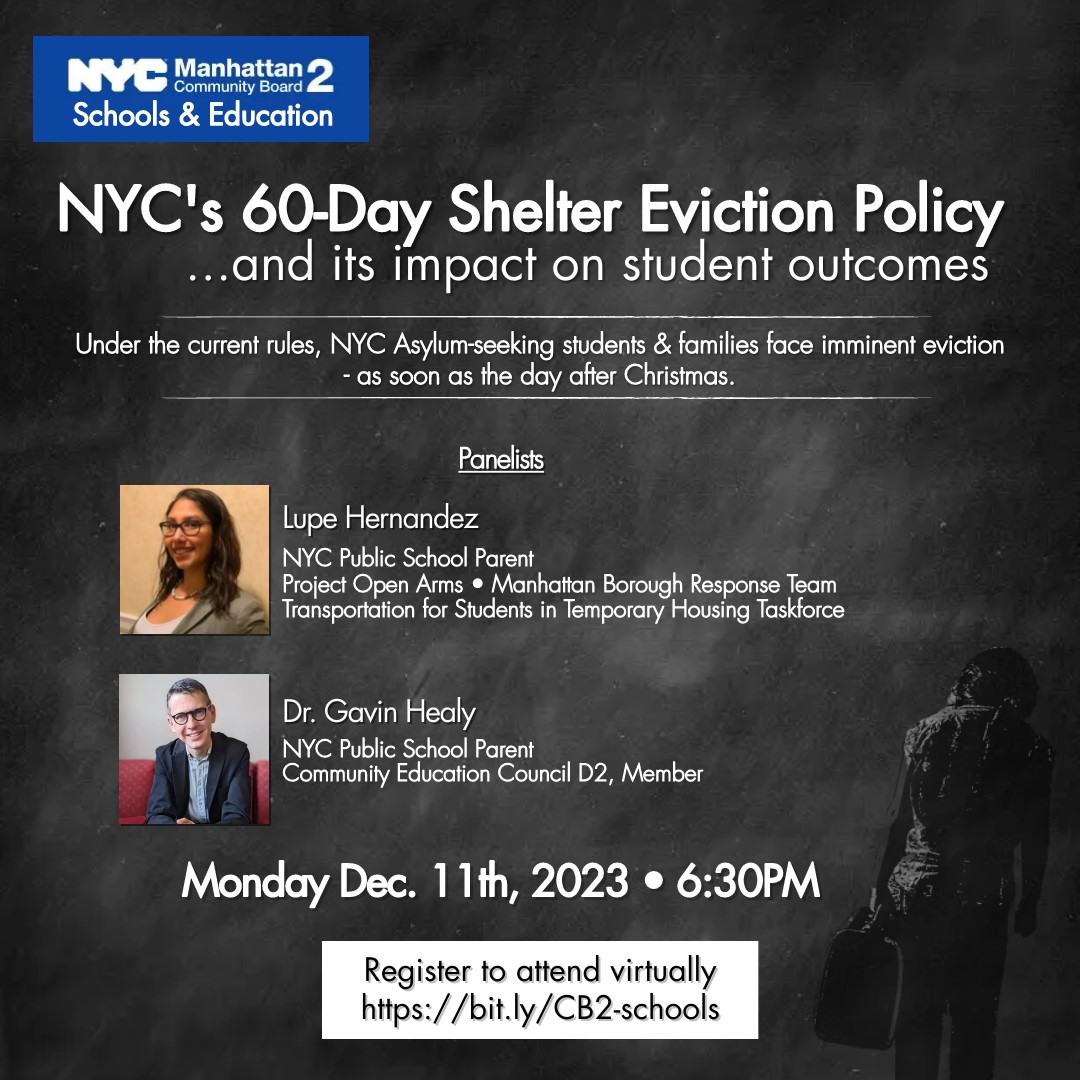 Please join the CB2 Schools &amp; Education Committee for a discussion panel about NYC's 60-Day Shelter Eviction Policy and its effect on student well-being and academic outcomes. Mon. Dec. 11 @ 6:30PM. Attend via Zoom: bit.ly/CB2-schools
