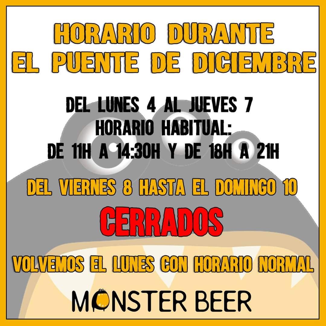 📅ATENCIÓN📅

👉Este puente de diciembre tendremos el siguiente horario:
De lunes 4 al jueves 7 horario habitual, incluido el miércoles 6.
De viernes a Domingo, estaremos cerrados.

💥Volvemos a la carga el lunes 11.

Monster Beer, llenando Toledo de buena cerveza desde 2015.