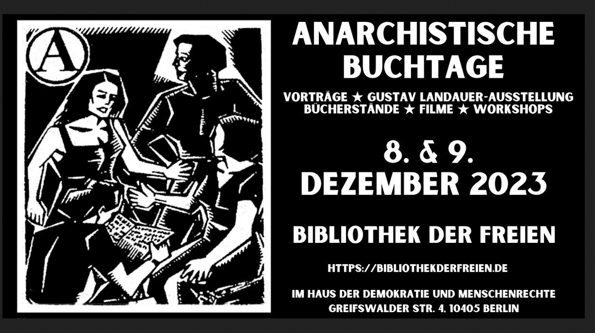 Coming up this weekend in Berlin, Germany is the 'Anarchistische Buchtage von der Bibliothek der Freien' could be fun! bibliothekderfreien.de/veranstaltunge…