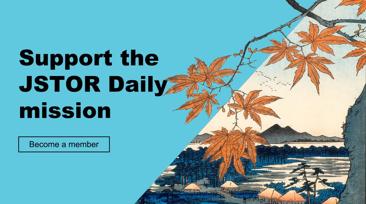 As a small, independent team within ITHAKA, we have big goals for JSTOR Daily and we need your help to make them happen. Become a member on Patreon for as little as $3/month. patreon.com/join/jstordaily
